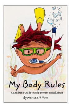 Paperback My Body Rules: A Children's Guide to Help Prevent Sexual Abuse Book