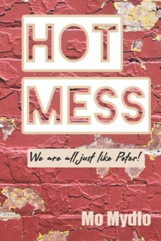Paperback Hot Mess: We Are All Just Like Peter Book
