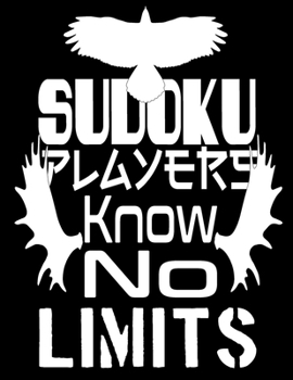 Paperback Sudoku Players Know No Limits: An ideal way to help keep the brains of both young and old active and alert while also being fun to play [Large Print] Book