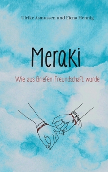 Paperback Meraki: Wie aus Briefen Freundschaft wurde [German] Book