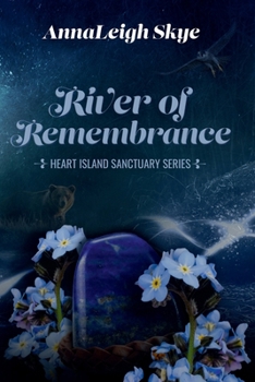 River of Remembrance : Heart Island Sanctuary Series