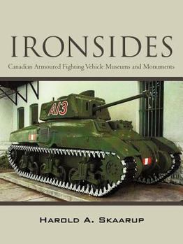 Paperback "Ironsides": Canadian Armoured Fighting Vehicle Museums and Monuments Book