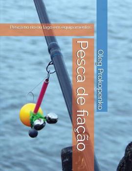 Paperback Pesca de fiação: Pesca no rio ou lago em equipamentos [Portuguese] Book