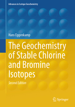 Hardcover The Geochemistry of Stable Chlorine and Bromine Isotopes Book