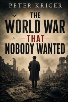 Paperback The World War That Nobody Wanted Book