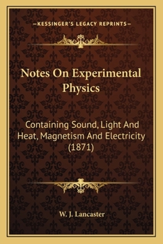 Paperback Notes On Experimental Physics: Containing Sound, Light And Heat, Magnetism And Electricity (1871) Book