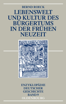 Hardcover Lebenswelt Und Kultur Des Bürgertums in Der Frühen Neuzeit [German] Book