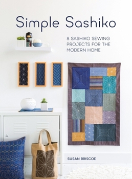 Paperback Simple Sashiko: 8 Sashiko Sewing Projects for the Modern Home Book