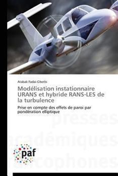 Paperback Modélisation Instationnaire Urans Et Hybride Rans-Les de la Turbulence [French] Book