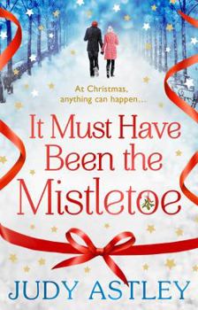 Paperback It Must Have Been the Mistletoe: the perfect feel-good festive treat for this Christmas Book