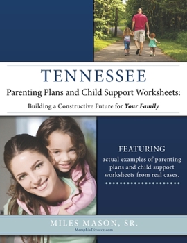 Paperback Tennessee Parenting Plans and Child Support Worksheets: Building a Constructive Future for Your Family Book