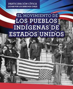 Paperback El Movimiento de Los Pueblos Indígenas de Estados Unidos (American Indian Rights Movement) [Spanish] Book