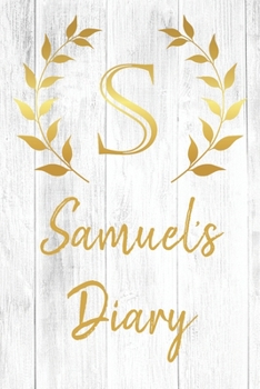Samuel's Diary: Personalized Diary for Samuel / Journal / Notebook - S Monogram Initial & Name - Great Christmas or Birthday Gift