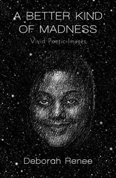 Paperback A Better Kind of Madness: Vivid Poetic Images Book