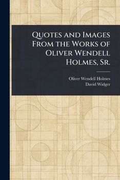 Paperback Quotes and Images From the Works of Oliver Wendell Holmes, Sr. Book