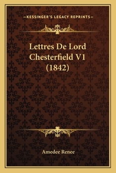 Paperback Lettres De Lord Chesterfield V1 (1842) [French] Book