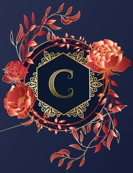 Journal Notebook Initial Letter "C" Monogram: Elegant, Decorative Wide-Ruled Diary. Featuring Unique Red/Peach Roses & leaf design,Navy Blue ... Navy/Gold/Red Rose Initial Letter Monogram)
