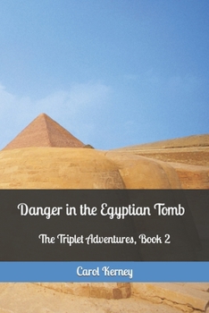 Paperback Danger in the Egyptian Tomb: The Triplet Adventures Book 2 Book