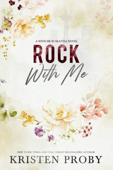 Rock With Me - Book #4 of the With Me in Seattle