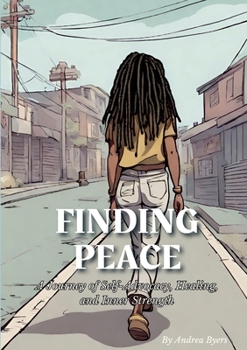 Paperback Finding Peace: A Journey of Self-Advocacy, Healing, and Inner Strength Book