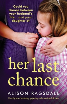 Paperback Her Last Chance: Utterly heartbreaking, gripping and emotional fiction Book