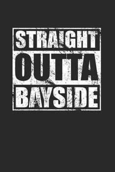 Straight Outta Bayside 120 Page Notebook Lined Journal for Bayside Pride