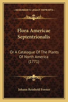 Paperback Flora Americae Septentrionalis: Or a Catalogue of the Plants of North America (1771) Book