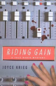 Riding Gain: A Talk Radio Mystery - Book #3 of the Talk Radio