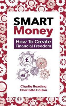 Paperback SMART Money: How To Create Financial Freedom Book