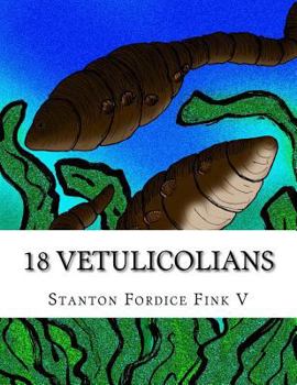 Paperback 18 Vetulicolians: Everyone Should Know About Book