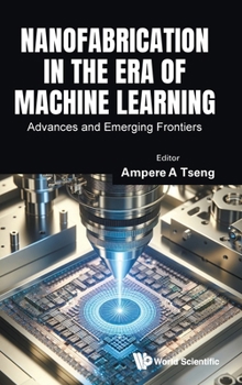 Nanofabrication in the Era of Machine Learning