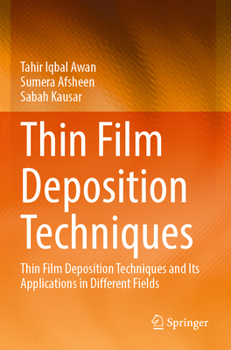 Paperback Thin Film Deposition Techniques: Thin Film Deposition Techniques and Its Applications in Different Fields Book