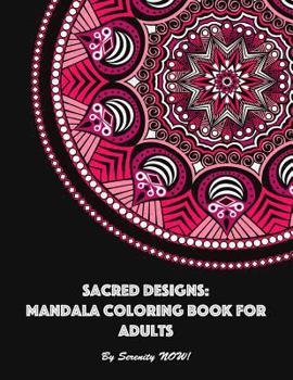 Paperback Sacred Designs: Mandala Coloring Book for Adults: For Mindful Relaxation, Stress Release, and Creative Expression Book