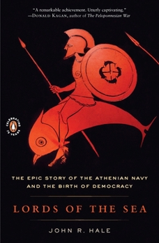 Paperback Lords of the Sea: The Epic Story of the Athenian Navy and the Birth of Democracy Book