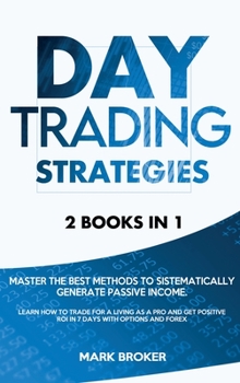 Hardcover Day Trading Strategies: Master the best methods to sistematically generate passive income. Learn how to trade for a living as a pro and get po [Large Print] Book