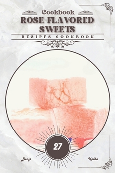Paperback Rose-Flavored Sweets: Recipes cookbook Book
