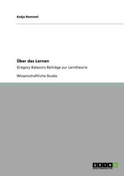 Paperback Über das Lernen: Gregory Batesons Beiträge zur Lerntheorie [German] Book