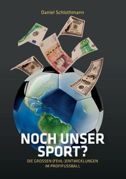 Paperback Noch unser Sport?: Die großen (Fehl-)Entwicklungen im Profifußball [German] Book