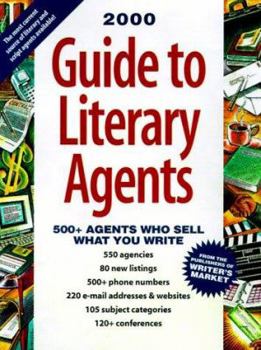 Paperback Guide to Literary Agents: 500 Agents Who Sell What You Write Book