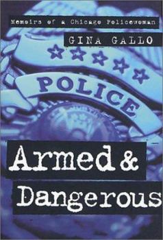 Hardcover Armed and Dangerous: Memoirs of a Chicago Policewoman Book