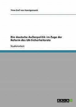Paperback Die deutsche Außenpolitik im Zuge der Reform des UN-Sicherheitsrats [German] Book