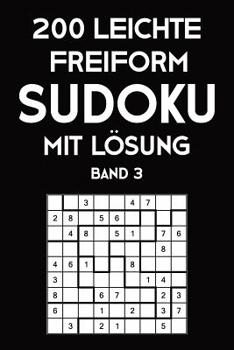 Paperback 200 Leichte Freiform Sudoku Mit Lösung Band 3: Sudoku Puzzle Rätselheft, 9x9, 2 Rästel pro Seite [German] Book
