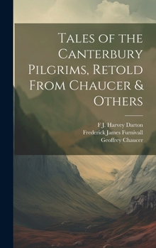 Hardcover Tales of the Canterbury Pilgrims, Retold From Chaucer & Others Book