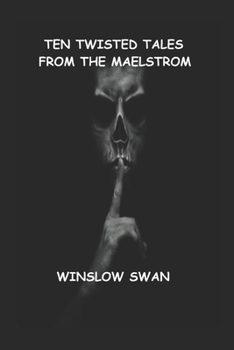 Paperback Ten Twisted Tales From The Maelstrom Book