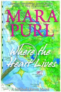 Hardcover Where the Heart Lives: A Milford-Haven Novel Book