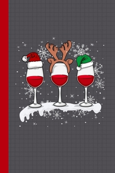 Paperback Christmas Wine Glasses Journal Notebook: Holiday Santa Hat Reindeer Snow Lined Writing Paper Book