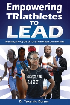 Paperback Empowering TRIathletes To LEAD: Breaking The Cycle of Poverty in Urban Communities Book
