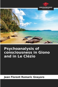 Psychoanalyse des Bewusstseins bei Giono und Le Clézio