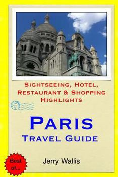 Paperback Paris Travel Guide: Sightseeing, Hotel, Restaurant & Shopping Highlights Book