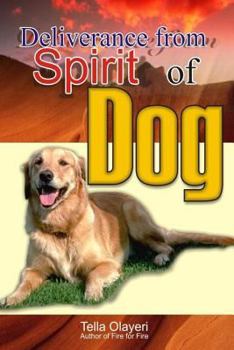 Paperback Deliverance from Spirit of Dog Book